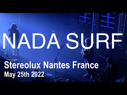 NADA SURF – Full Live Concert 4K @ Stereolux, Nantes, France – May 25th, 2022