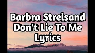 Barbra Streisand - Don&#39;t Lie To Me (Lyrics)