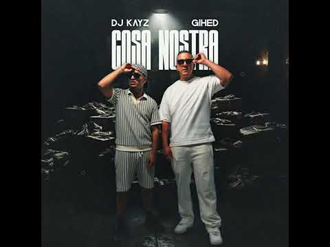 dj kayz feat. gihed - cosa nostra
