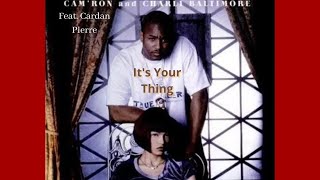 Cam&#39;Ron Feat. Cardan Pierre &amp; Charli Baltimore - It&#39;s Your Thing
