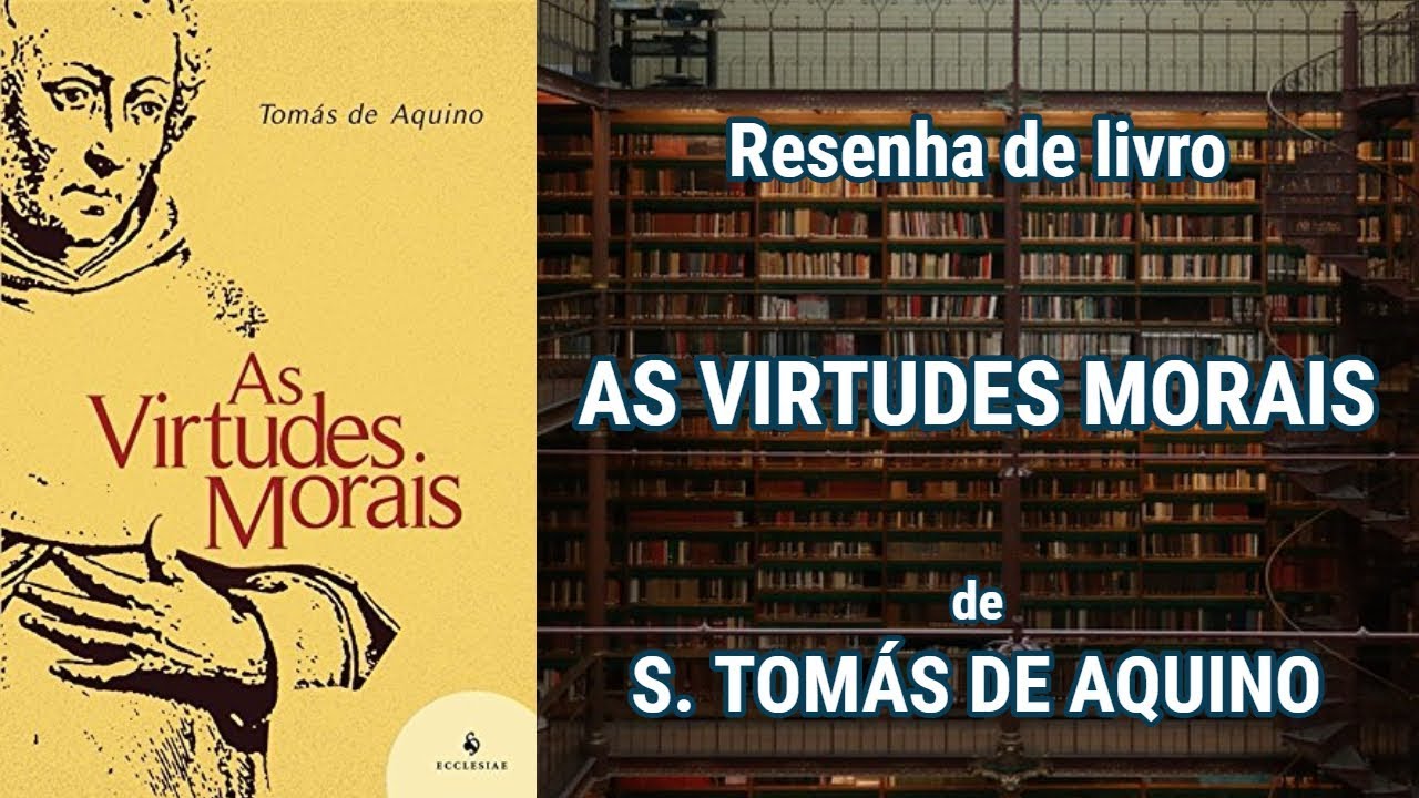 AS VIRTUDES MORAIS - Resenha