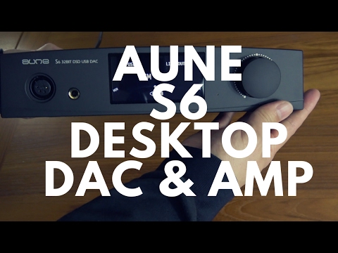 The Sweet & Inexpensive Aune S6 DAC & Amp