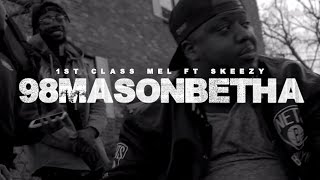 98 Mason Betha - 1st Class Mel Ft. Skeezy (Official Music Video)