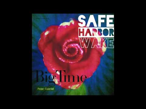 Safe Harbor Wake  BIG TIME (Peter Gabriel Cover)