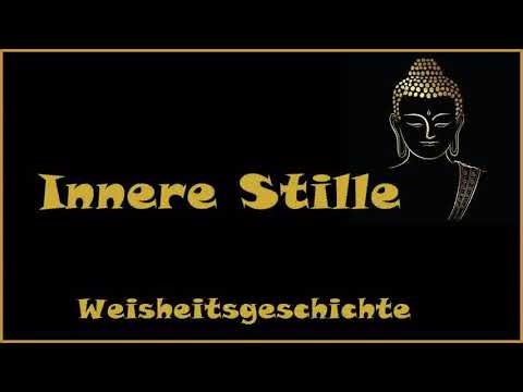Zur Inspiration: Innere Stille - Weisheitsgeschichte