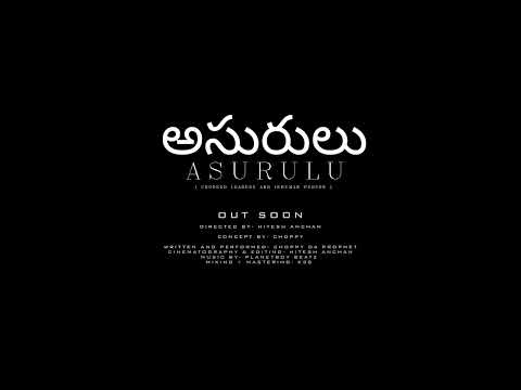 Choppy Da Prophet - Asurulu (Teaser/Trailer) (Telegu rap song)