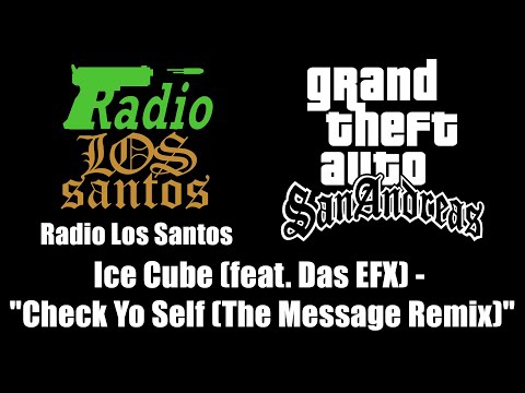 GTA: San Andreas - Radio Los Santos | Ice Cube (feat. Das EFX) - "Check Yo Self (The Message Remix)"