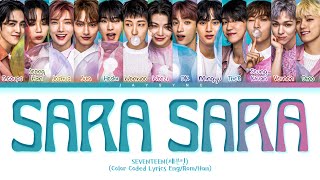 Download lagu SEVENTEEN(세븐틴) -  SARA SARA || Color Coded Lyrics Eng/Rom/Kan mp3 Download lagu SEVENTEEN(세븐틴) -  SARA SARA || Color Coded Lyrics Eng/Rom/Kan mp3