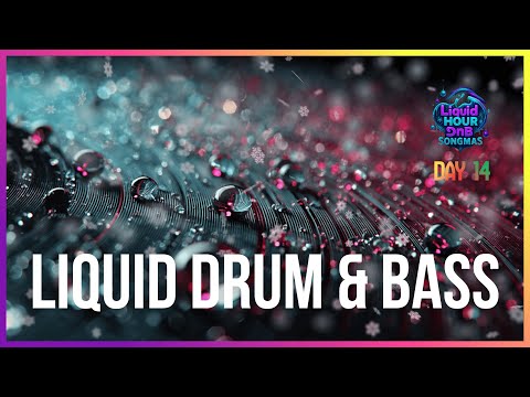Liquid DnB Songmas Day 14 - Silver Streams | LiquidHour DnB