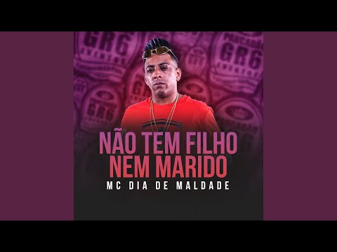 Não tem Filho Nem Marido