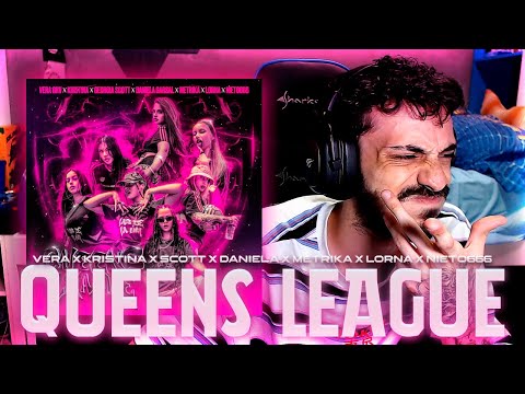 REACCIÓN a QUEENS LEAGUE - VeraGRV, Kristina, Daniela Garsal, Metrika, GeorgiaScott, L0rna, Nieto666
