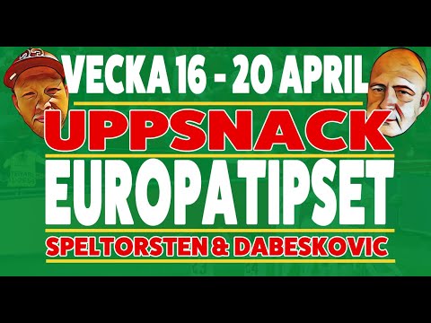 Europatipset med SpelTorsten & Dabeskovic - Vecka 16 (Onsdag 20 April 2022) - INGET LJUD