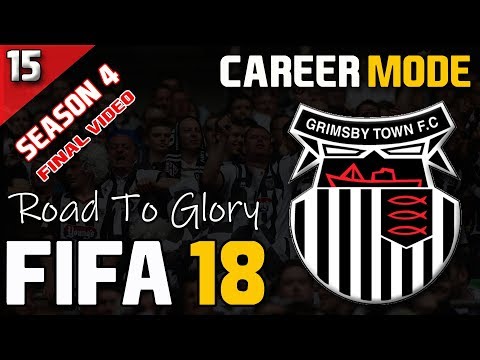 FIFA 18: Grimsby Town Career Mode S4 Ep 15 -  FINAL FIFA 18 VIDEO !!!