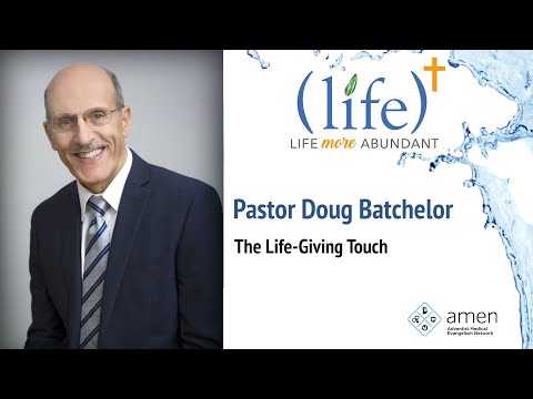 Pastor Doug Batchelor: The Life-Giving Touch (Divine Service)
