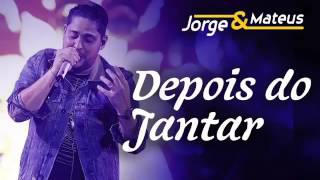 Jorge e Mateus - Depois do Jantar (DVD 2015)