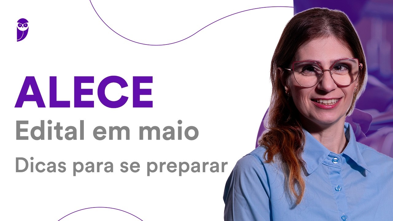 Concurso ALECE: Edital em maio - Dicas para se preparar
