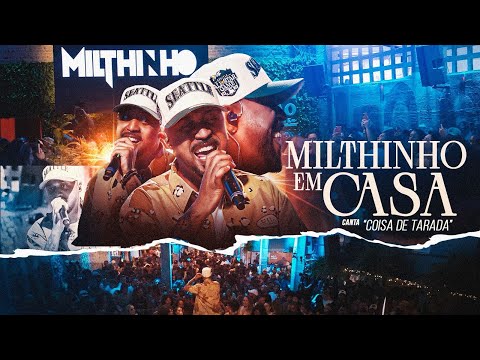 Milthinho em casa - Coisa de Tarada (Ao vivo)