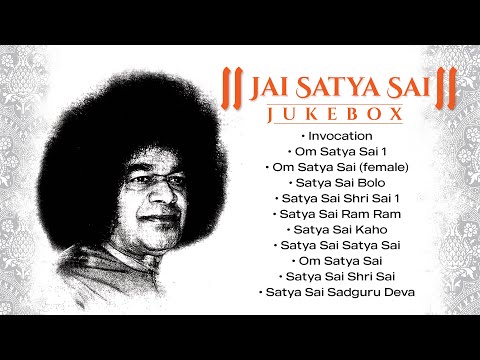 Jai Satya Sai | Jukebox | Devotional Songs | Sathya Sai Baba Bhajans | Bhakti Song 2025