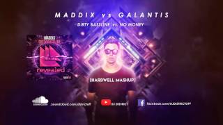 Galantis vs Maddix - No Money vs Dirty Bassline (Hardwell Mashup)[DISTRICT REMAKE]