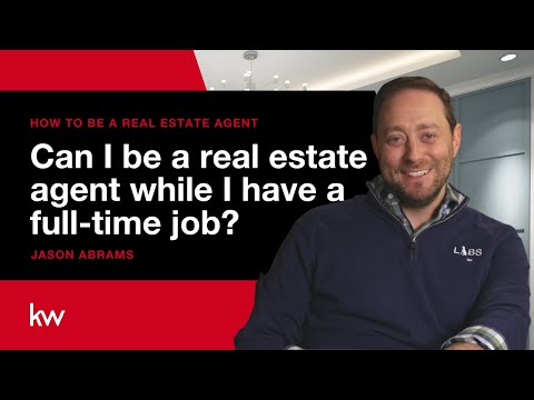 How Can I be a Real Estate Agent if I Have a Full Time Job?  | How to be a Real Estate Agent