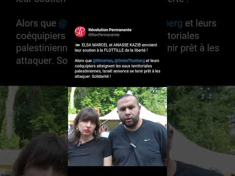 ⛵???????? Elsa Marcel et Anasse Kazib envoient leur soutien à la flotille de la liberté !