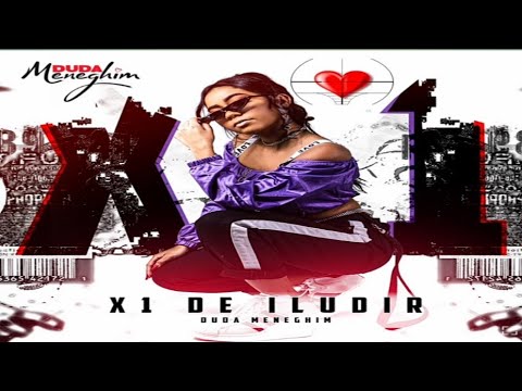 DUDA MENEGHIM - X1 DE ILUDIR ((2021)) ÁUDIO OFICIAL
