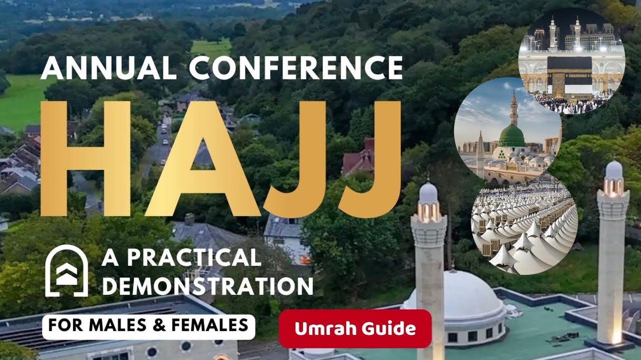 Part 1: Hajj Annual Conference (Umrah Guide) || A Practical Demonstration | Mufti Muhammad Patel