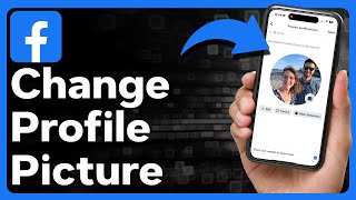 How To Change Facebook Profile Picture
