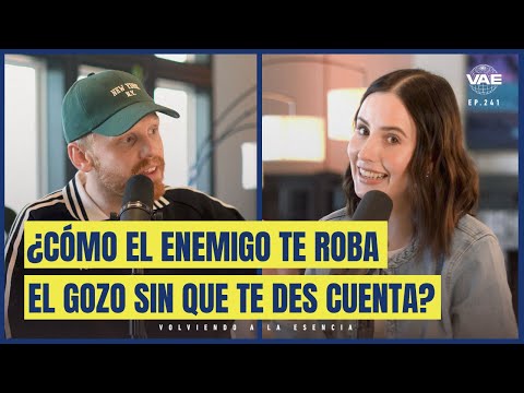 ¿Cómo el enemigo te roba el gozo sin que te des cuenta? | VAE PODCAST