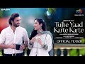 Tujhe Yaad Karte Karte Video Aditi Sharma Abhishek Varma Asit Tripathy Latest Songs 2023