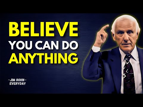Believe You Can Do Anything | Jim Rohn Motivation