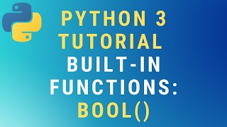 Python 3 bool() built-in function TUTORIAL (Python Booleans Explained)