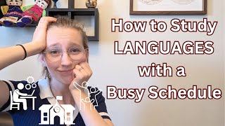 How to Study Language with a Busy Schedule