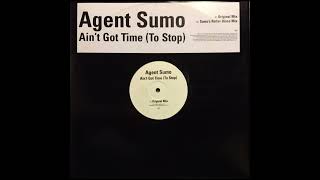Agent Sumo - Ain't Got Time (To Stop) (Sumo's Roller Disco Mix)