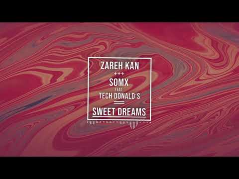 Zareh Kan + SOMX + Tech Donalds 🍔🍔 - Sweet Dreams (Official Audio)
