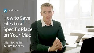 How to Save Files to a Specific Place on Your Mac