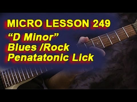 Micro Lesson 249: "D Minor" Blues /Rock Pentatonic Lick