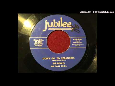 Sonny Till & The Orioles - Don't Go To Strangers (Jubilee)