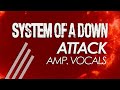 SYSTEM OF A DOWN - ATTACK (AMP. VOCALS ...