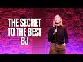 The Secret To The Best BJ Kelsey Cook