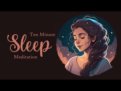 10 Minute Sleep Meditation A Guided Talk Down Body Scan