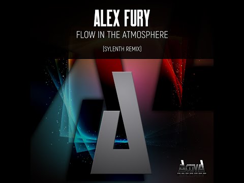 Alex Fury - Flow In The Atmosphere (Sylenth Remix)