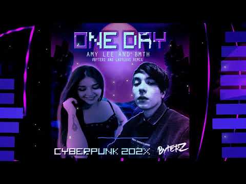 Amy Lee & BMTH - One Day (#Byterz & Lady Luxe Remix) [Cyberpunk 202X]