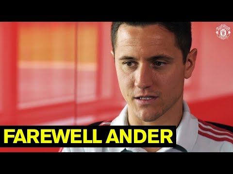 "I want to thank the fans" | Ander Herrera says Goodbye | Manchester United