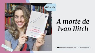 A melhor novela de Liev Tolstói: A morte de Ivan Ilitch | Paloma Lima