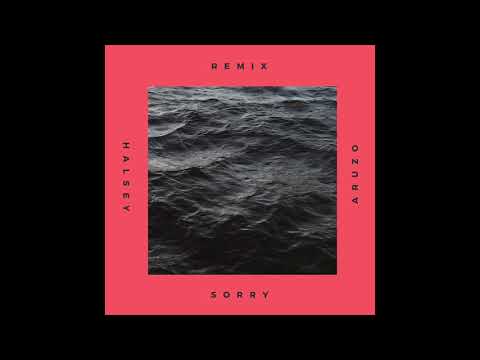 Aruzo Remix : Halsey - Sorry