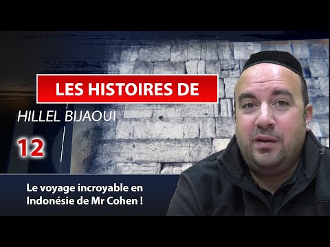 HISTOIRE DE HILLEL 12 - Le voyage incroyable en Indonésie de Mr Cohen !  - Hillel Bijaoui