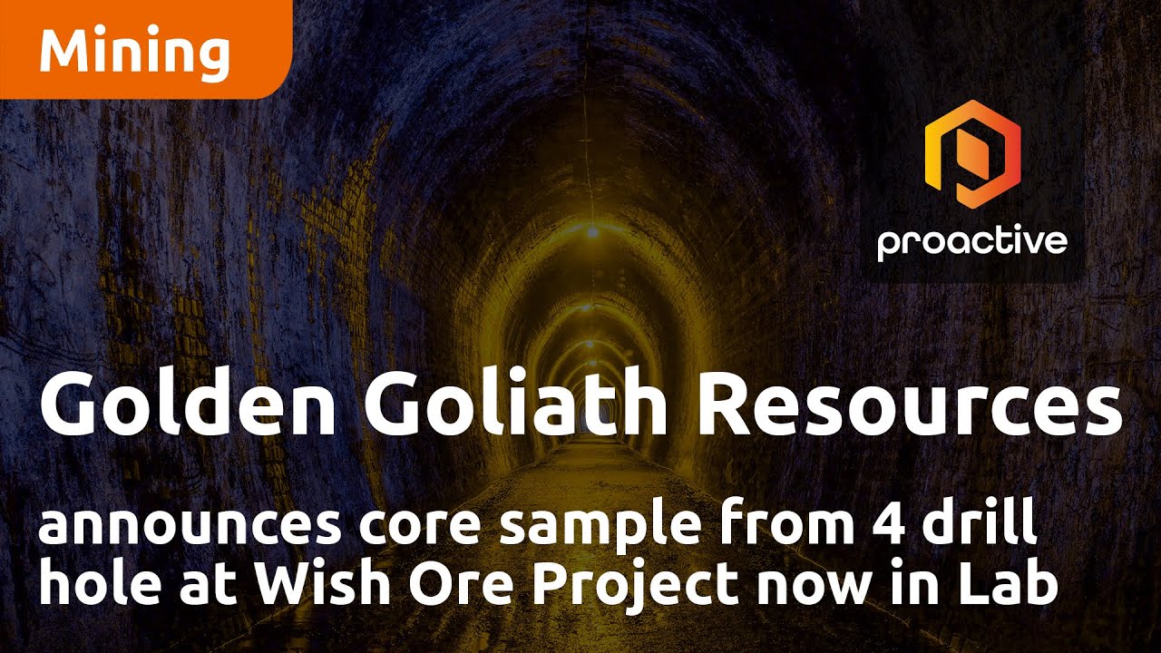 Golden Goliath Resources announces core sample from 4 drill hole at Wish Ore Project now in Lab