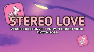 Download lagu DJ STEREO LOVE VERSI KOPLO UNYIL FVNKY SLOW   REVERB TIKTOK FULL SONG TERBARU 2026 mp3
