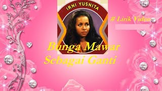 Download lagu Irni Yusnita ~Bunga Mawar Sebagai Ganti ~Lirik mp3